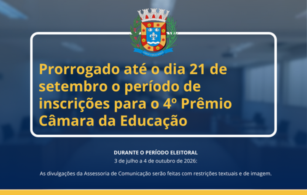 Prorrogado até o dia 21 de setembro o período de inscrições para o 4º Prêmio Câmara da Educação
