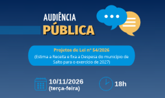 Câmara de Salto vai realizar Audiência Pública sobre o projeto que trata da Lei Orçamentária Anual de 2027 (LOA)