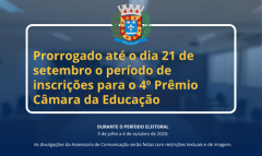 Prorrogado até o dia 21 de setembro o período de inscrições para o 4º Prêmio Câmara da Educação