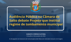 Audiência Pública na Câmara de Salto debate Projeto que institui o regime de tombamento municipal