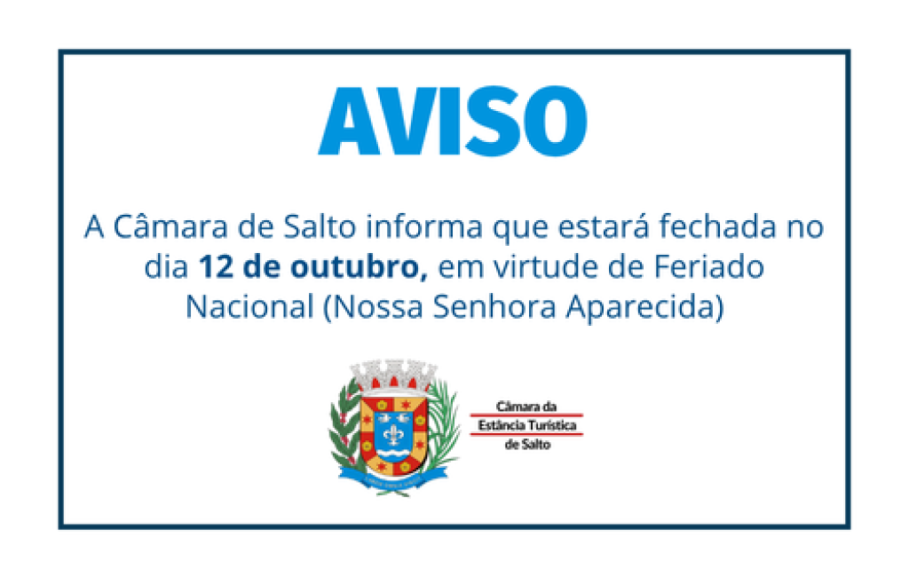 AVISO: Câmara de Salto estará fechada em virtude do Feriado Nacional de Nossa Senhora Aparecida